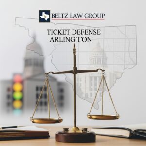 Arlington Ticket Defense | Beltz Law Group Arlington Ticket Defense