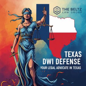 Texas DWI Defense Attorney | Beltz Law Group Texas DWI Defense Attorney