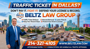 Dallas Traffic Ticket Defense Lawyer | Beltz Law Group Dallas Traffic Ticket Defense Lawyer